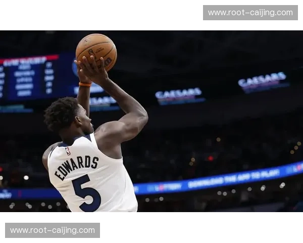 爱德华兹持续进化 森林狼领袖在进攻端承担更多组织职责 爱德华兹持续进化 森林狼领袖在进攻端承担更多组织职责